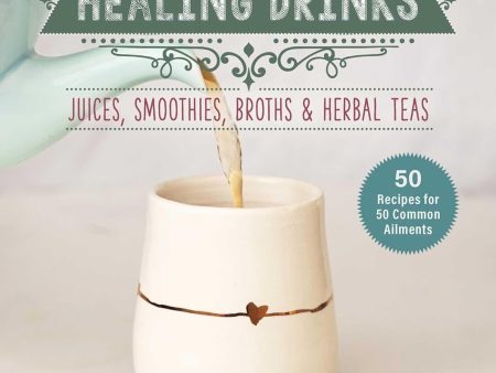 The Good Living Guide To Healing Drinks Book Online