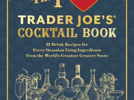 I Heart Trader Joe s Cocktail Book For Sale