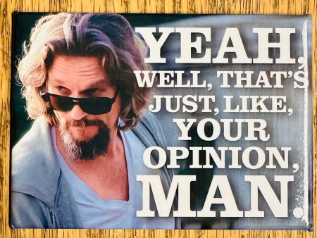 MAGNET Big Lebowski That s Your Opinion Hot on Sale