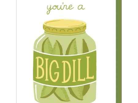 Card You re A Big Dill Online now