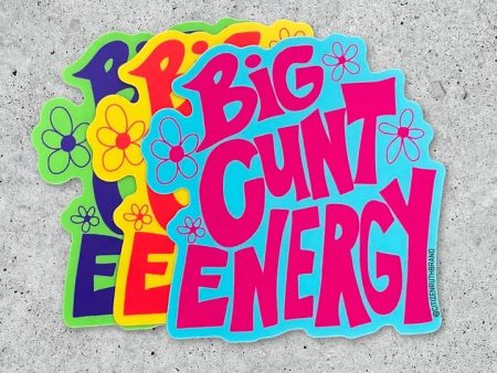 Big Cunt Energy Vinyl Sticker Assorted Colors Fashion