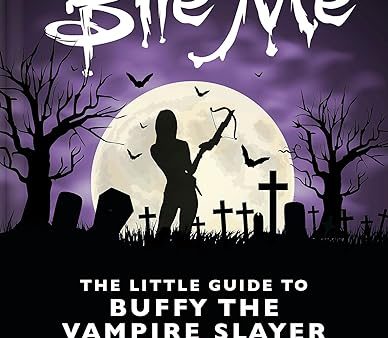 Bite Me Little Guide To Buffy The Vampire Slayer Discount