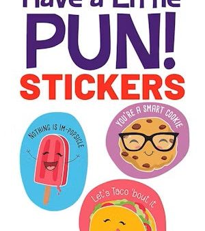 Have A Little Pun Stickers Cheap