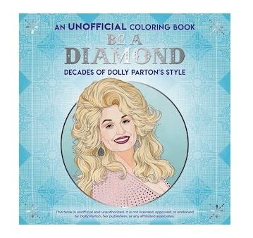 Be A Diamond The Unofficial Dolly Parton Coloring Book Online now