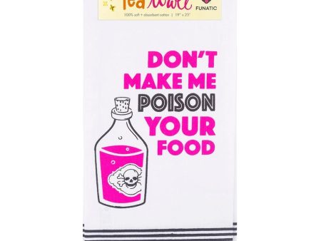 Don t Make Me Poison Your Food Tea Towel Online Hot Sale