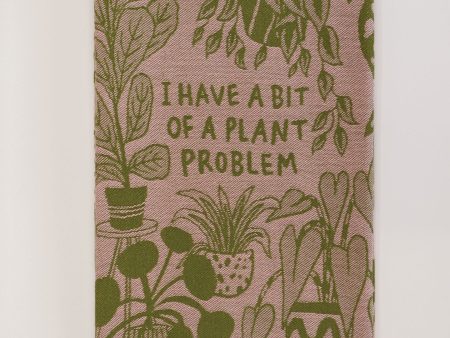 I Have A Plant Problem Dish Towel Hot on Sale