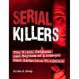 Serial Killers Minds, Methods, And Mayhem Of History s Most Notorious Murderers Book For Discount