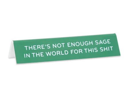 There s Not Enough Sage Desk Sign Online now