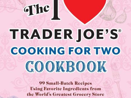 I Heart Trader Joe s Cooking For Two Cookbook Sale