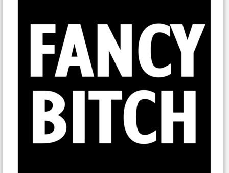 Fancy Bitch Vinyl Sticker For Cheap