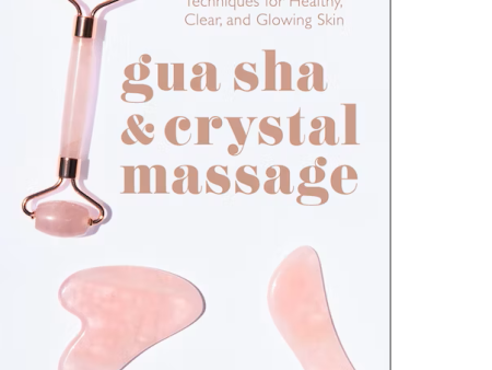 Gua Sha & Crystal Massage Techniques For Healthy, Clear, And Glowing Skin Book Online