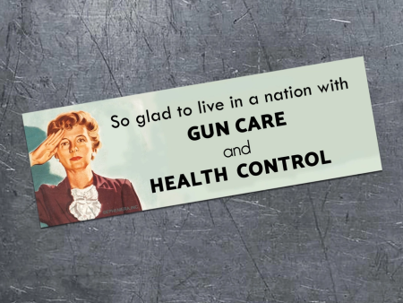 I m So Glad To Live In A Nation With Gun Care And Health Control Magnetic Bumper Sticker Online