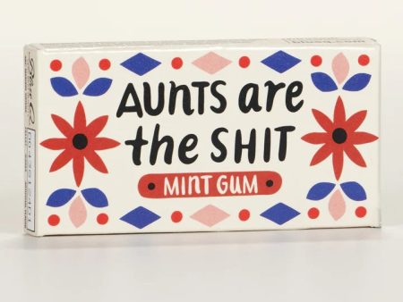 Aunts Are The Shit Gum Online now