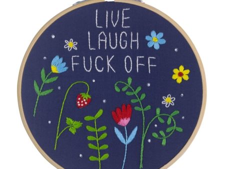 Live Laugh Fuck Off 6  Embroidery Kit Supply