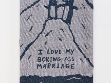 I Love My Boring-Ass Marriage Dish Towel For Discount