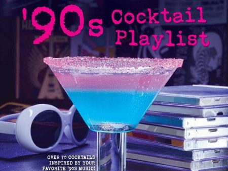 Ultimate 90s Cocktail Playlist Recipe Book Fashion